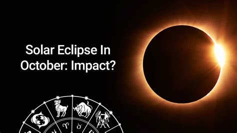 Solar Eclipse October 2023 All Zodiacs Impacted In October