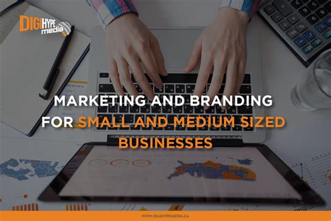 Marketing And Branding For Small And Medium Sized Businesses DigiHype