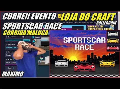 ROLLERCOIN CORRE EVENTO SPORTSCAR RACE LOJA DO CRAFT CORRIDA