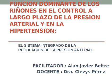 Pptx Funcion Dominante De Los Riñones En El Control De La Presión Arterial A Largo Plazo