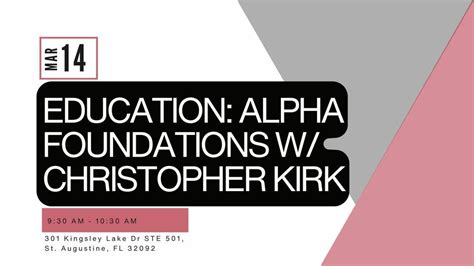 Education Alpha Foundations W Christopher Kirk 301 Kingsley Lake Dr