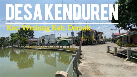 Keindahan Desa Kenduren Kecamatan Wedung Kabupaten Demak Youtube