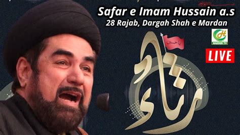 Live Majlis Safar E Imam Hussain A S Rajab Maulana Kalbe Jawad