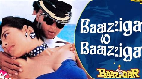 Baazigar O Baazigar Lyrics Remix Song Shahrukh Khan Kajol