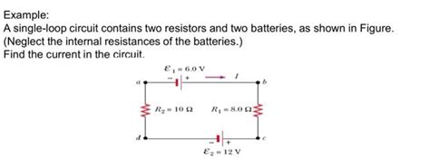 Solved Example A Single Loop Circuit Contains Two Resistors Chegg