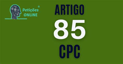 Art 85 Do Cpc → Não Deixe De Conferir A Jurisprudência