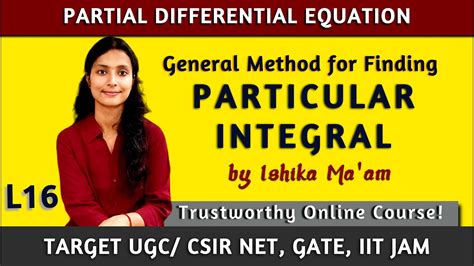 General Method For Particular Integral Of Non Homogeneous PDE L16