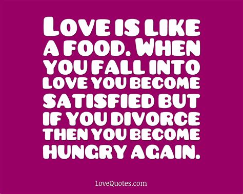 Love Is Like A Food - Love Quotes