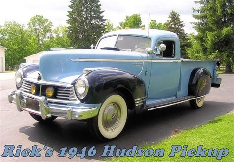 1946 Hudson Pickup Time To Go For A Ride Classic Pickup Trucks