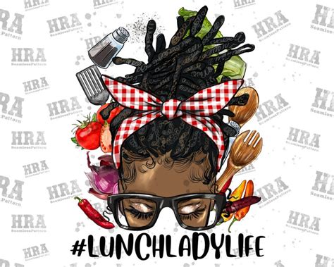 Afro Messy Locs Bun Lunch Lady Life Png Sublimation Design Etsy