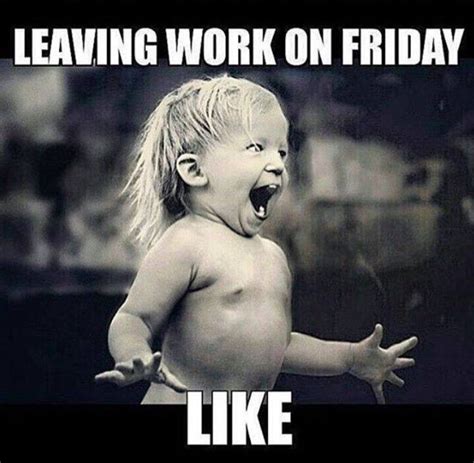 √ Work On Friday Meme