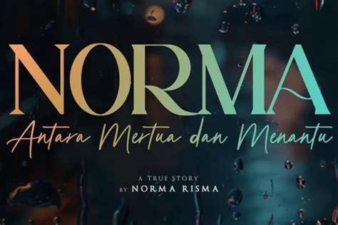 Jadwal Tayang Film Norma Antara Mertua Dan Menantu Angkat Kisah Nyata