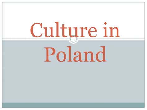 PPT - Culture in Poland PowerPoint Presentation, free download - ID:2609939