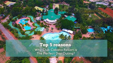 Top Reasons Club Cabana Resort Is The Perfect Day Outing