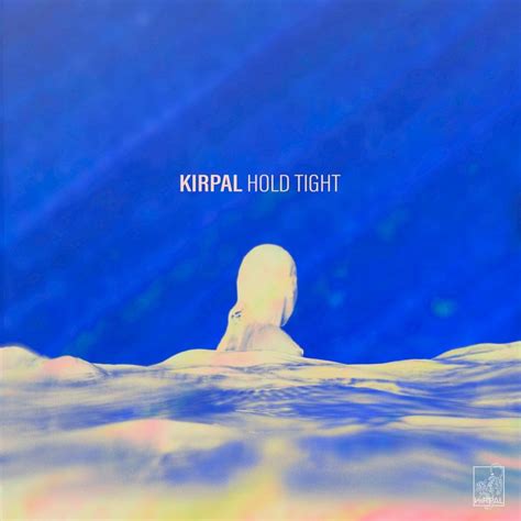 KIRPAL Hold Tight Lyrics Genius Lyrics