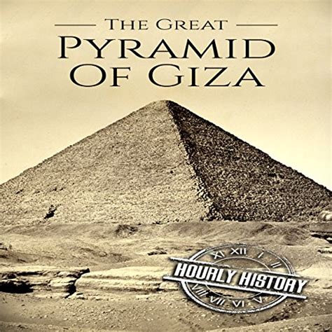 The Great Pyramid of Giza: A History from Beginning to Present by ...