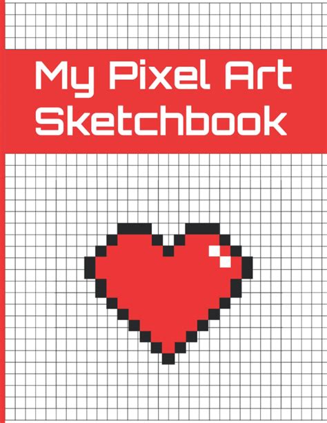 Buy My Pixel Art Sketchbook: Blank Graph Paper to Practice Pixel Art - Squared Sketch Book to ...