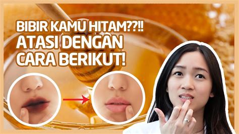 CARA MEMERAHKAN BIBIR HITAM SECARA ALAMI YouTube