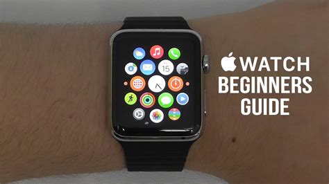 Apple Watch Complete Beginners Guide