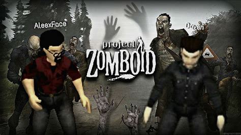 Project Zomboid Con Mi Amigo Daven Youtube