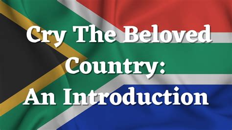 Cry The Beloved Country Introduction Summary Background And Author