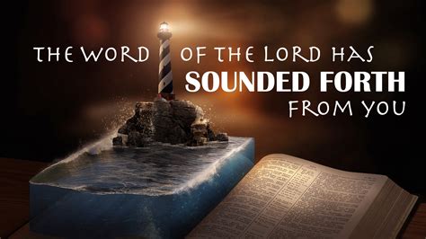 The Word Of The Lord Has Sounded Forth From You In God S Image