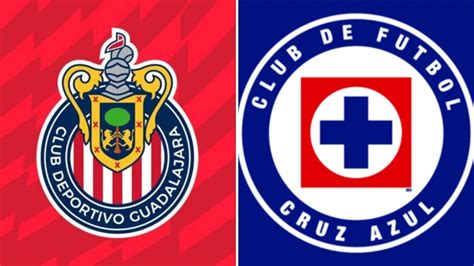 Chivas Vs Cruz Azul ¿a Qué Hora Y Dónde Ver Gratis Y En Vivo El