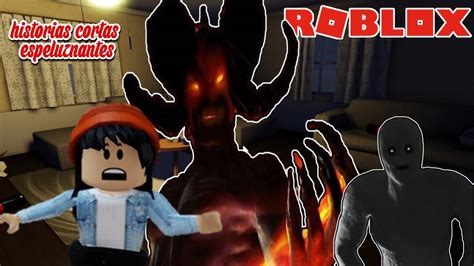 Liberamos Al Demonio Y Morimos Historias Espeluznantes En Roblox