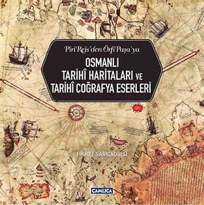 Osmanli Tarihi Haritalari Ve Tarihi Cografya Eserleri