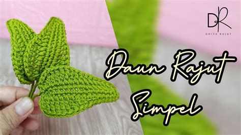 Membuat Daun Rajut Simpel Crochet Tutorials Youtube