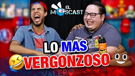 Lo Mas Vergonzoso El Moscast Cap 1 Youtube