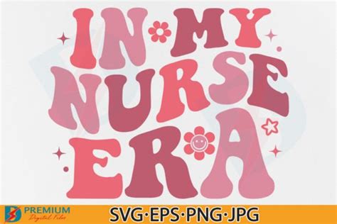 Nurse Svg In My Nurse Era Png Design Graphic By Premium Digital Files