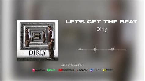 Dirly Lets Get The Beat Official Audio Youtube