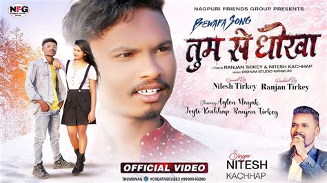 Singer Nitesh Kachhap Tum Se Dhokha Mela New Sad Nagpuri Song