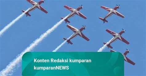 Aksi Jupiter Aerobatic Team TNI AU Hiasi Langit Malaysia Kumparan