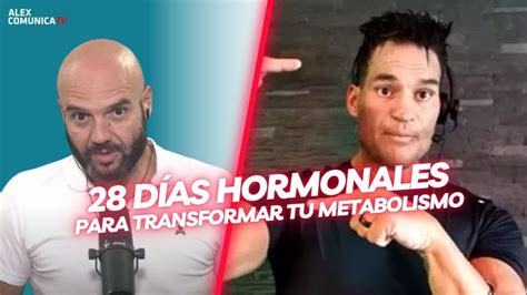 D As Hormonales Para Transformar Tu Metabolismo Con Alex Gimenez