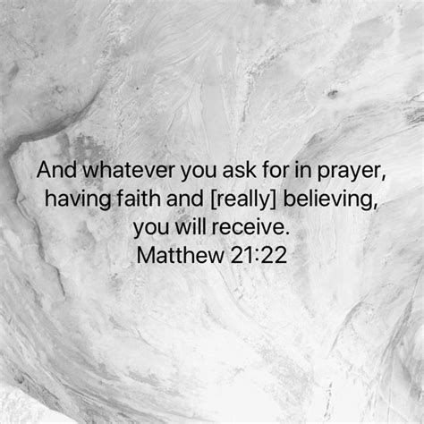 Matthew 2122 And Whatever You Ask For In Prayer Having Faith And