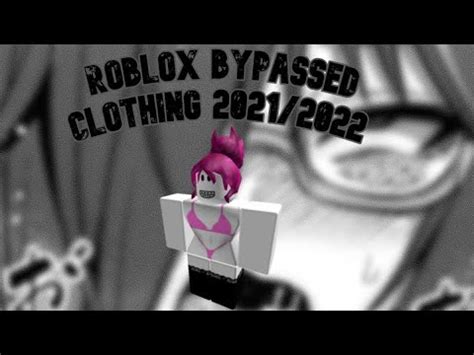 ROBLOX NEW BYPASSED CLOTHING WORKING 2021 2022 60 YouTube