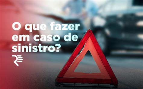 O Que Fazer Em Caso De Sinistro Ribeiro Seguros