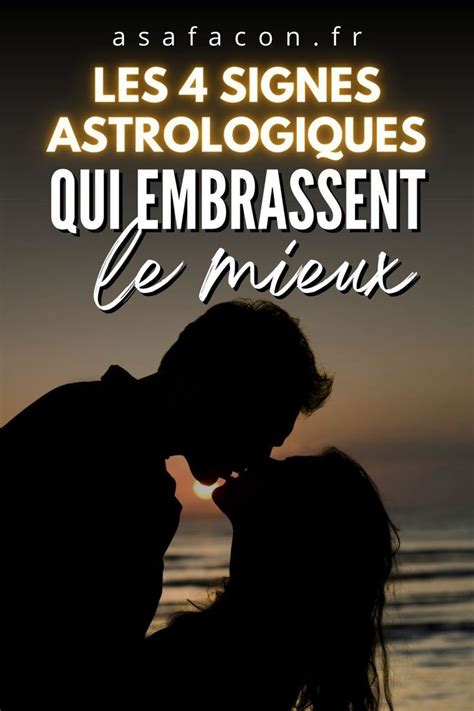 Les Signes Astrologiques Qui Embrassent Le Mieux Artofit