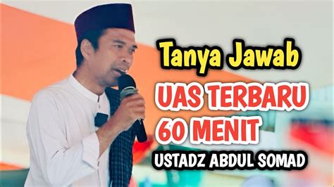 UAS Terbaru Tanya Jawab 60 Menit Ustadz Abdul Somad Lucu 2024 YouTube