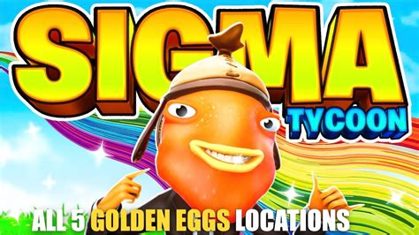 Sigma Tycoon Map Fortnite Creative All 5 Golden Eggs Locations Youtube