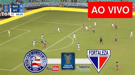 Bahia X Fortaleza Ao Vivo Com Imagens Jogo De Hoje Assista Agora