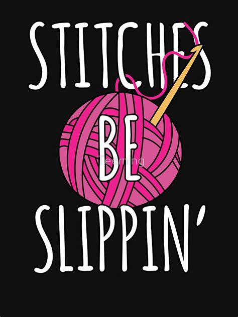 Funny Crochet Stitches Be Slippin Crochet Pun Fitted V Neck T