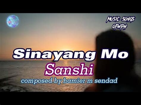 SINAYANG MO Lyrics Cover By Sanshai Composed By Hamier M Sendad