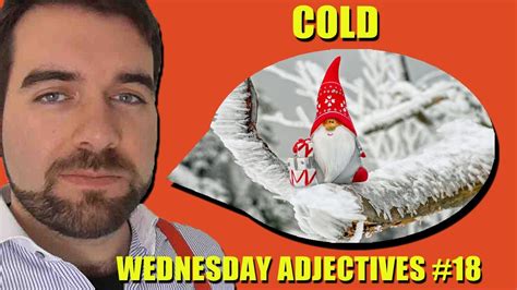 How To Use Cold In A Sentence Wednesday Adjectives Youtube