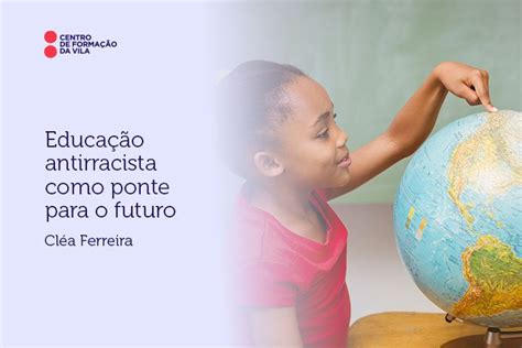 Educa O Antirracista Como Ponte Para O Futuro