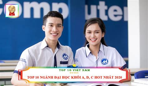 Top Ngành Đại Học Khối A D C Hot Nhất