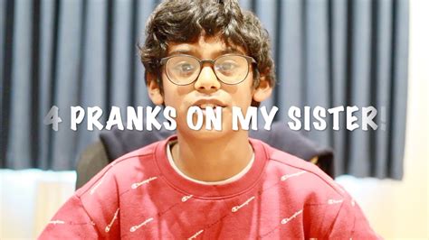 4 Pranks On My Sister Youtube