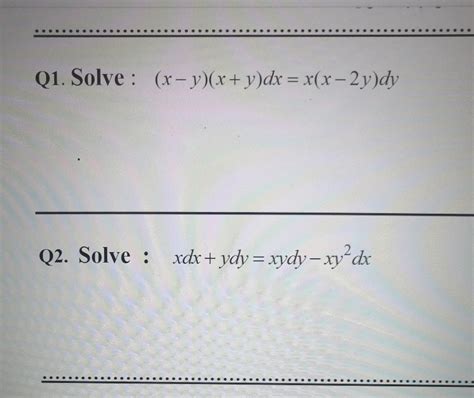 Solved Q1 Solve X Yx Ydx Xx 2ydy Q2 Solve